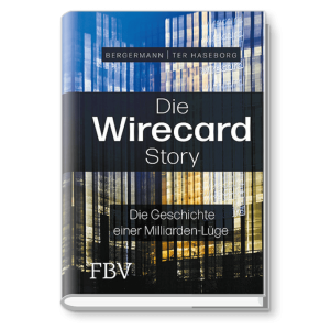 Die Wirecard Story - Die Geschichte einer Milliarden-Lüge