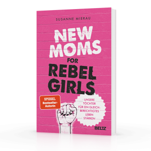 9783407867124_New Moms for Rebel Girls